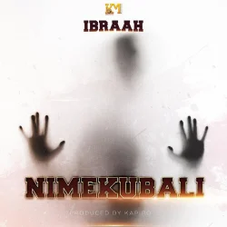 Ibraah - NIMEKUBALI Mp3 DOWNLOAD Cloudsmediatz