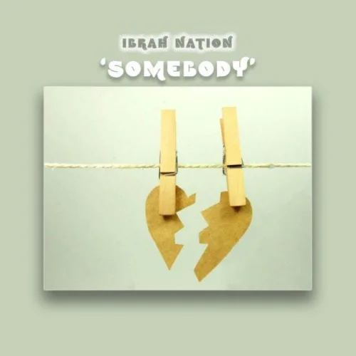 Ibrah Nation - Somebody