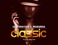 Ibrahnation - Classic (feat. Mubanda)