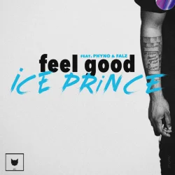 Ice Prince - Feel Good (feat. Phyno & Falz)