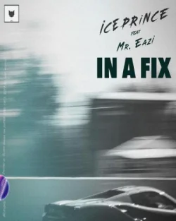 Ice Prince - In A Fix (feat. Mr Eazi)