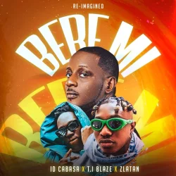 Id Cabasa - Bere Mi (Reimagined) (feat. T.I BLAZE & Zlatan)