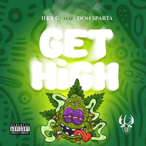 Ifex G - Get High (feat. Don Sparta)