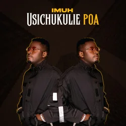 Imuh - Usichukulie Poa L