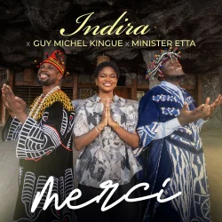 Indira - MERCI (feat. Guy Michel Kingue & Minister Etta)