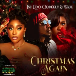 Ini Edo feat. Oddeely - Christmas Again (feat. Waje)