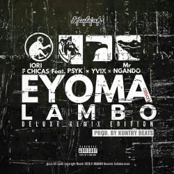 Iori F Chicas - Eyoma Lambo (Deluxe Remix Edition) (feat. Yvix, Mr Ngando & PsyK)