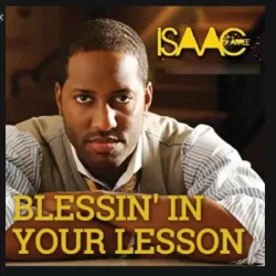 Isaac Carree - Blessin' In Your Lesson