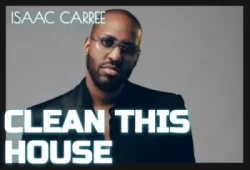 Isaac Carree - Clean This House