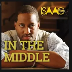 Isaac Carree - In The Middle