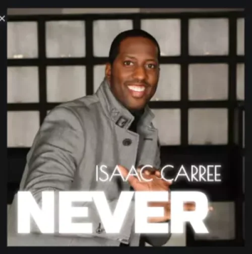 Isaac Carree - Never