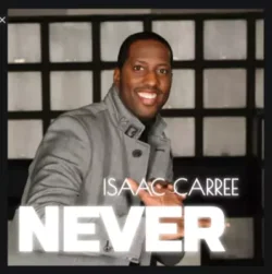Isaac Carree - Never