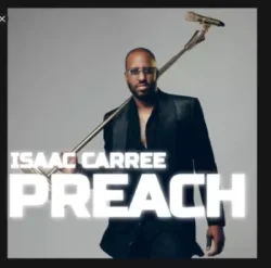 Isaac Carree - Preach