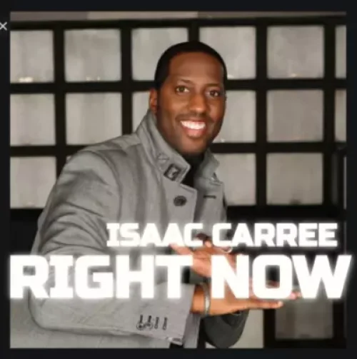 Isaac Carree - Right Now