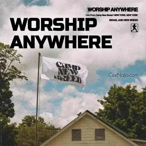 Israel & New Breed - Worship Anywhere (feat. Linny Smith & Chenne Campbell)