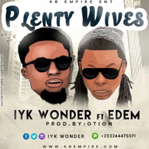 Iyk Wonder - Plenty Wives (feat. Edem)