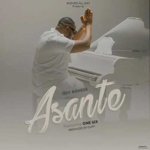 Izzo Bizness - Asante Mungu (feat. One Six)