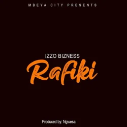 Izzo Bizness - Rafiki