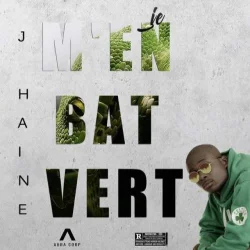 J-Haine - Je m'en bat vert (Freestyle)