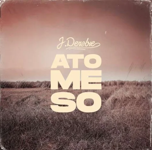 J.Derobie - Ato Me So