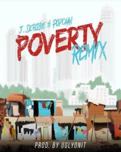 J.Derobie - Poverty (Remix)