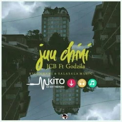 JCB - Juu Chini (feat. GodZilla)
