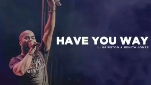 JJ Hairston - Have Your Way