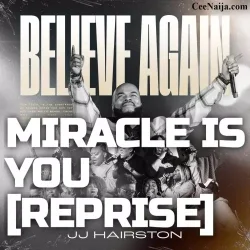 JJ Hairston - Miracle Is You (Reprise)
