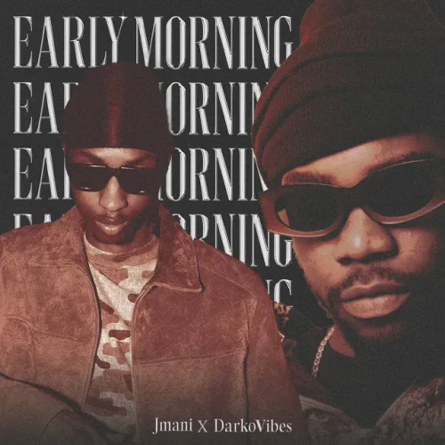 JMANI - Early Morning (feat. DarkoVibes & DarkoVibes)