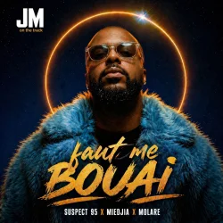JM On The Track - Faut Me Bouai (feat. Suspect 95, Molare & Miedjia)