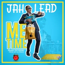 Jah Lead - Me Time (Mixed) (feat. Mastered By Major Roll)