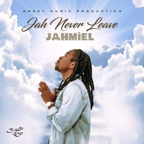Jahmiel - Jah Never Leave