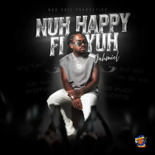 Jahmiel - Nuh Happy Fi Yuh