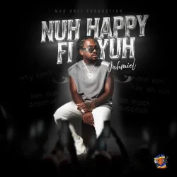 Jahmiel - Nuh Happy Fi Yuh
