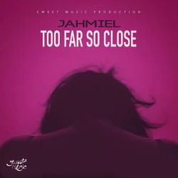 Jahmiel - Too Far, So Close