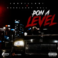 Jahvillani - Pon A Level
