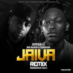 Jaivah - Jaiva Remix (feat. Joh Makini & Karabani)