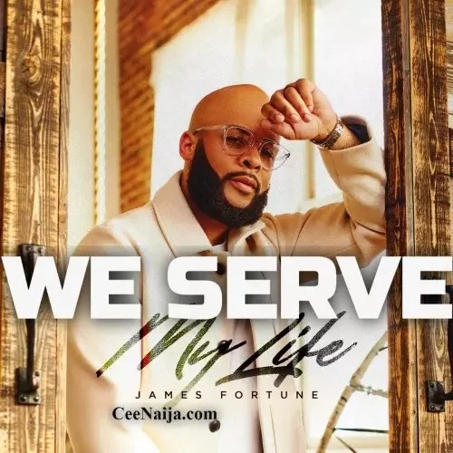 James Fortune - We Serve
