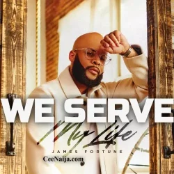 James Fortune - We Serve