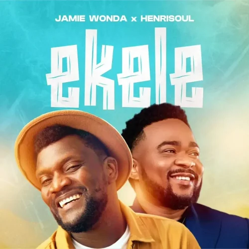 Jamie Wonda - EKELE (feat. Henrisoul)