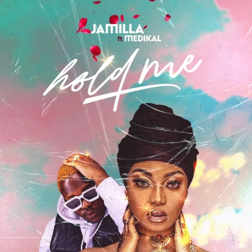 Jamilla - Hold Me (feat. Medikal)
