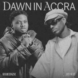 Jay-Way - Dawn In Accra (feat. Kuami Eugene)