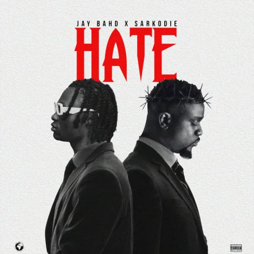 Jay Bahd - Hate (feat. Sarkodie)