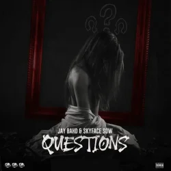 Jay Bahd - Questions (feat. Skyface SDW)