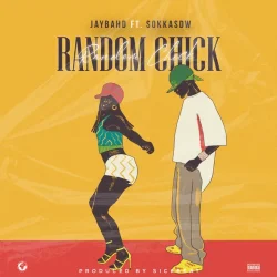 Jay Bahd - Random Chick (feat. .Sokka Sdw)