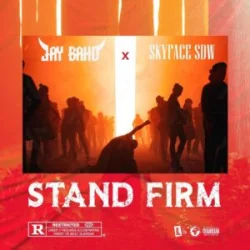Jay Bahd - Stand Firm (feat. Skyface SDW)