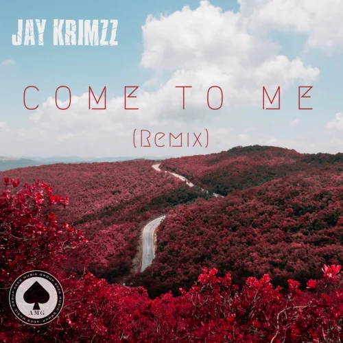 Jay Krimzz - Come To Me (Remix) (feat. New! Jay Krimzz)