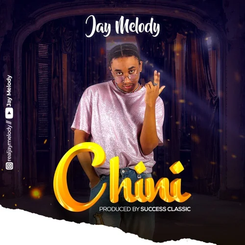 Jay Melody - Chini