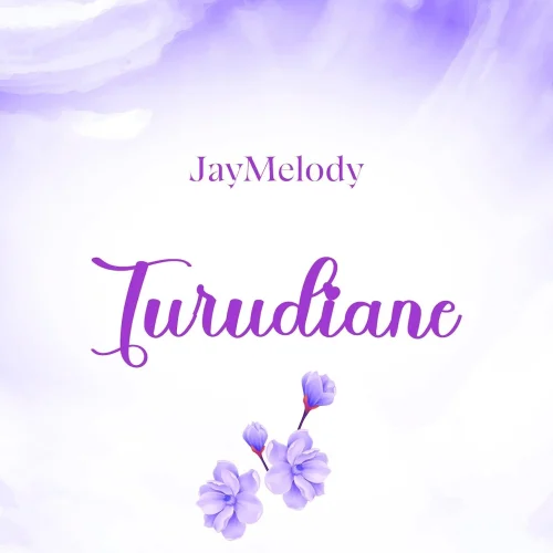 Jay Melody - Turudiane By Jay Melody