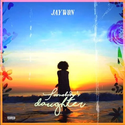 Jaywon - Somebody daughter